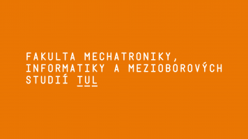 Faculty of Mechatronics, Informatics and Interdisciplinary Studies at the Technical University of Liberec